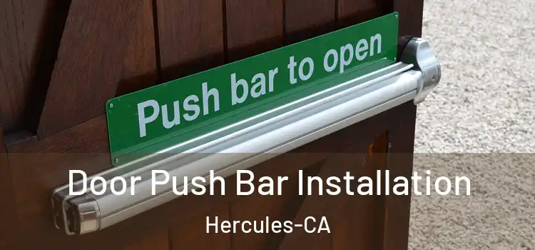  Door Push Bar Installation Hercules-CA