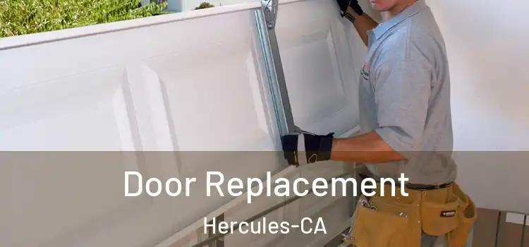  Door Replacement Hercules-CA