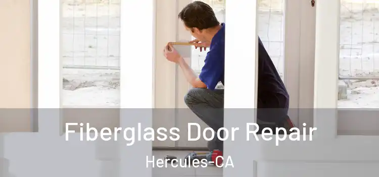 Fiberglass Door Repair Hercules-CA